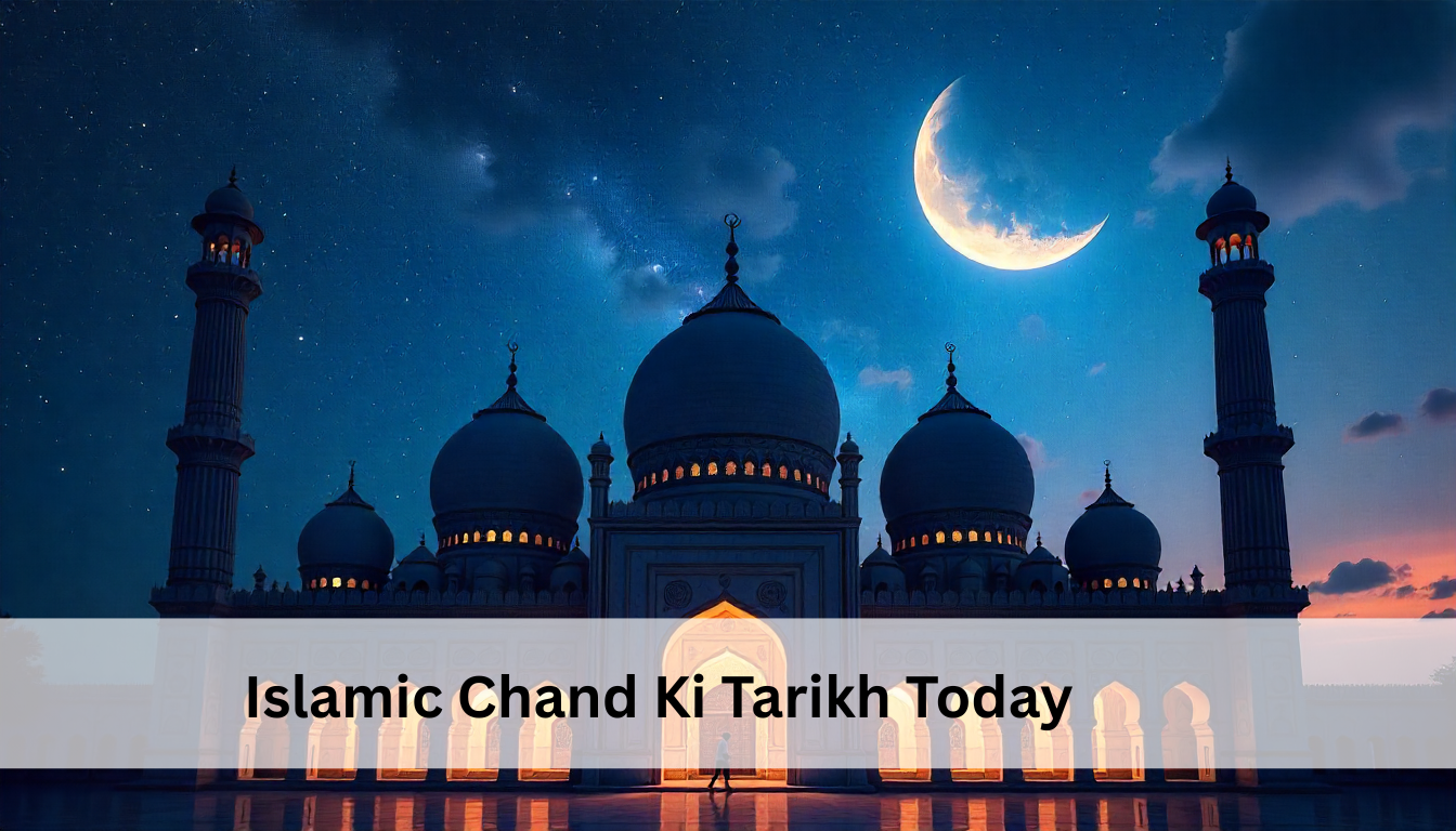 Islamic Chand Ki Tarikh Today in India