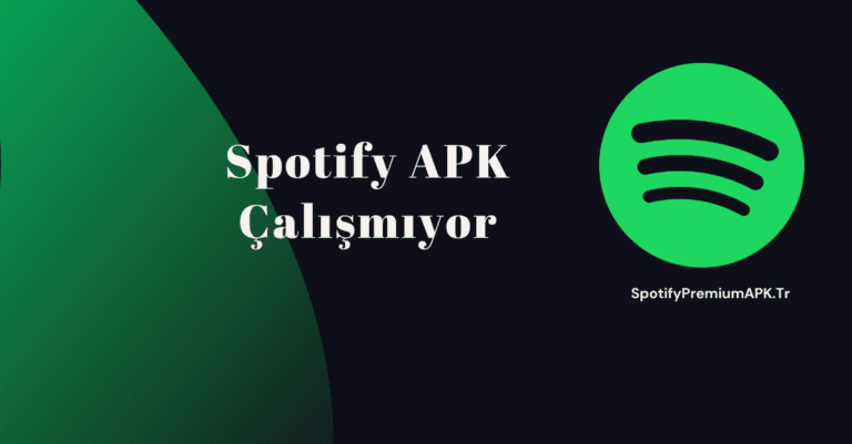 Spotify APK Çalışmıyor: En Yaygın Sorunlar ve Çözümler